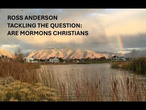 Handling the Question: Are Mormons Christians?