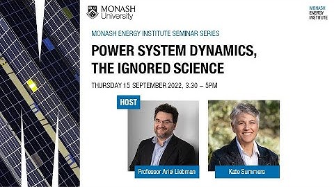 Power System Dynamics, the Ignored Science | Monash Energy Seminar Series