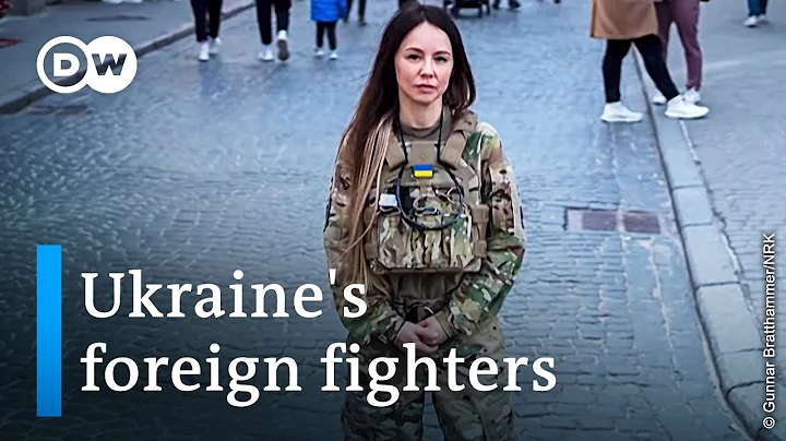 Meet the foreign fighters joining Ukraine's battle with Russia | DW News - DayDayNews