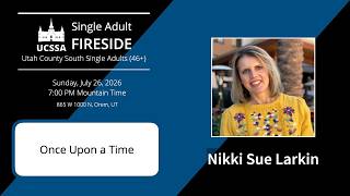 Nikki Sue Larkin - Once Upon a Time (single adult fireside)