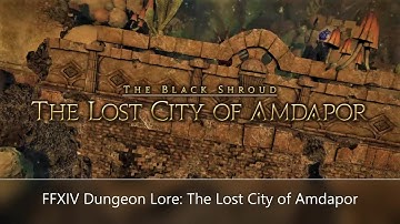 FFXIV Dungeon Lore: The Lost City of Amdapor Explained