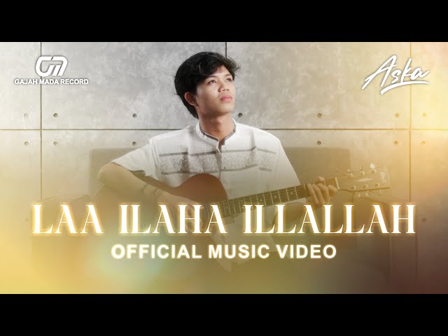 LAA ILAHA ILLALLAH - ASKA SAPUTRA | OFFICIAL MUSIC VIDEO class=