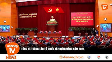TỔNG KẾT CÔNG TÁC TỔ CHỨC XÂY DỰNG ĐẢNG NĂM 2024