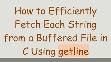 How to Efficiently Fetch Each String from a Buffered File in C Using getline