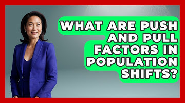 What Are Push And Pull Factors In Population Shifts? - Demographic Data Answers