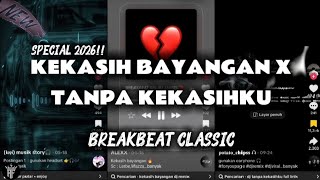 Download lagu DJ KEKASIH BAYANGAN X TANPA KEKASIHKU SPECIAL BREAKBEAT CLASSIC TERBARU FULL BASS ‼️
