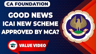 Good News For CA Students | ICAI New Scheme Approved by MCA? | Big Update on ICAI New Course