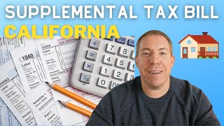 California Real Estate Supplemental Tax Bill Explained