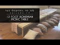 12 FOOT BOHEMIAN PICNIC TABLE// DIY From My DMs | Two Degrees, No Job | EP. 12