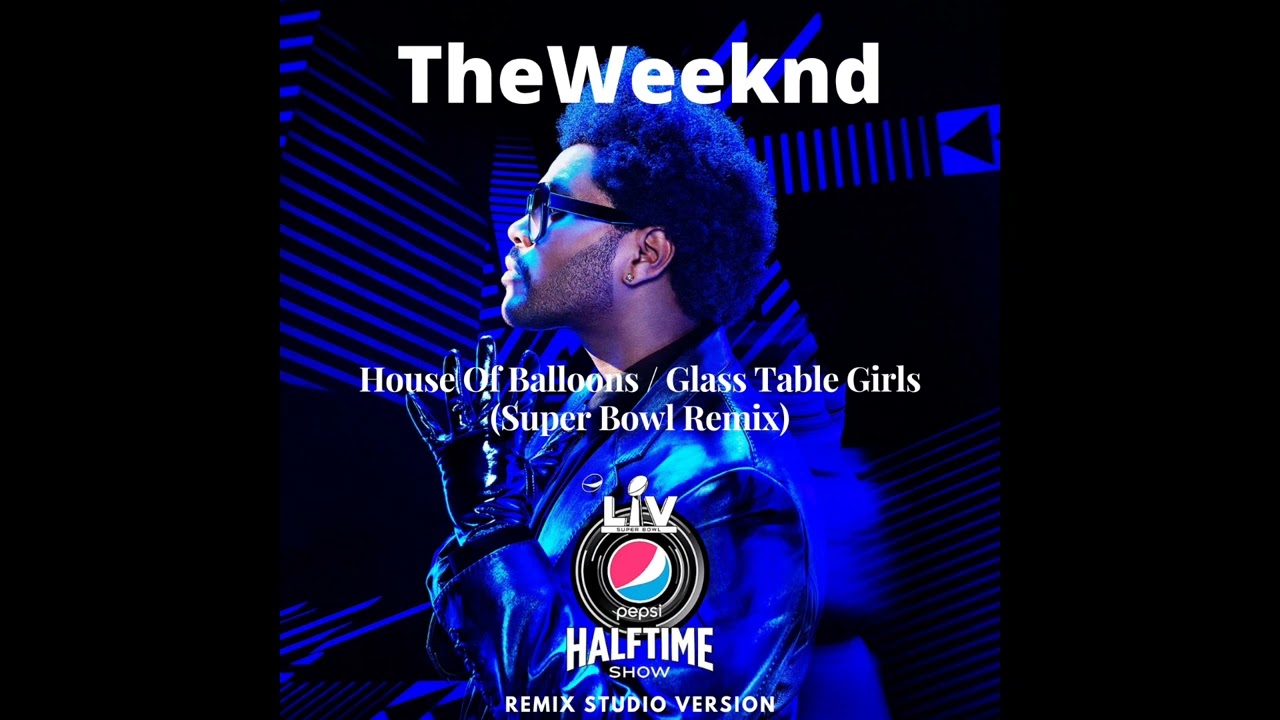 House Of Balloons / Glass Table Girls (Super Bowl Remix)