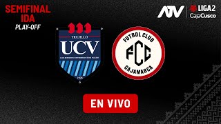 🔴EN VIVO | LIGA 2 - SEMIFINAL - | UCV VS FC CAJAMARCA | #ATVDEPORTES