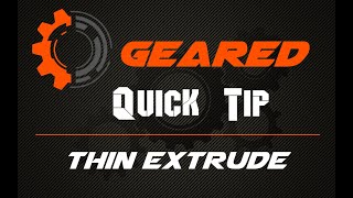 Geared Quick Tip - Fusion 360 Thin Extrude