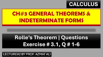 2. CH#3 GENERAL THEOREMS, INDETREMINATE FORMS||EXERCISE 3.1||Question # 1 TO 6||S.M YOUSAF CALCULUS.
