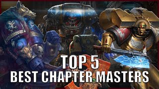 Top 5 Most Powerful Chapter Masters | Warhammer 40k Lore