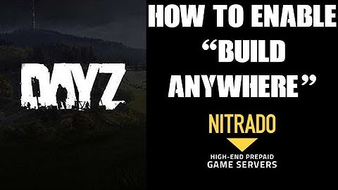 DayZ: How To Turn Off Base Clipping & Enable Build Anywhere & Stack Structures PlayStation Xbox PC
