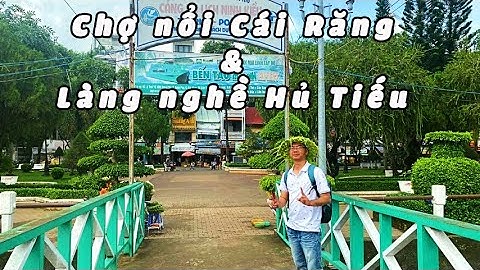 Chợ nổi Cái Răng và làng nghề truyền thống hủ tiếu