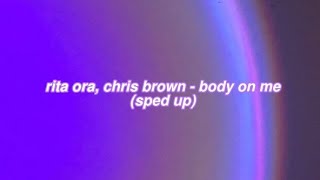 rita ora, chris brown - body on me (sped up)
