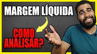 O que é MARGEM LÍQUIDA? Como analisar e utilizar esse INDICADOR?