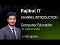 Introduction To Rajibul IT | Free IT Tutorials in Assamese