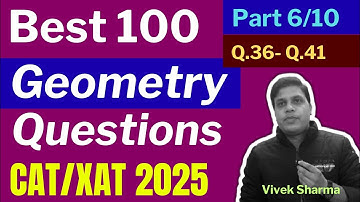 Best 100 Geometry Questions for CAT 2025 | Geometry PYQs | CAT 2025 Exam | Vivek Sharma 