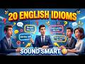 20 English Idioms That Make You Sound Like A Native Speaker In Interviews