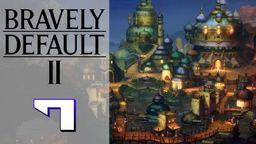 Savalon for the Ride! – Bravely Default II (BLIND) – Gameplay Walkthrough Part 7