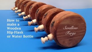 How to make a Wooden Water Bottle or Hip Flask for reenactment, steampunk, Larp or cosplay