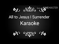 All To Jesus I Surrender Karaoke l Track l English christian songs l Worship Song l Instrumental