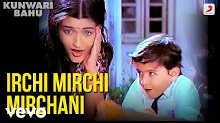 Irchi Mirchi Mirchani - Kunwari Bahu|Usha Khanna