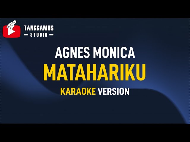Matahariku - Agnes Monica (KARAOKE) class=