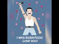 Freddie Mercury i Was Born To Love You💞