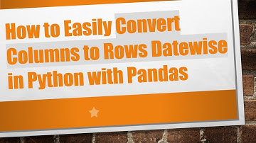 How to Easily Convert Columns to Rows Datewise in Python with Pandas