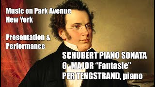 Franz Schubert: "Fantasie" from Sonata G Major D. 894. Per Tengstrand at Music on Park Avenue.