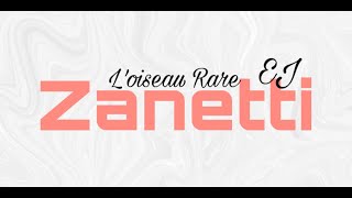 EJ feat. L'oiseau rare - Zanetti ( Lyrics/ Paroles officiel)