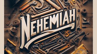 Nehemiah: What has God put upon your heart?
