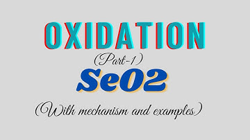 Oxidation by selenium dioxide for MH-SET, GATE, IIT-JAM, CSIR-NET