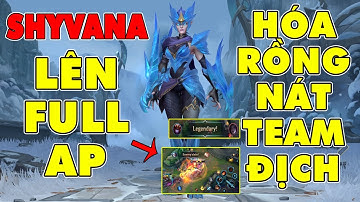 Liên Minh Tốc Chiến I SHYVANA Lên Full AP Đi Rừng...1 Nhảy Hóa Rồng Bay Team Địch..Trùm Khạt Đ.ò.m