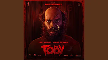 Toby Arrives - Maari Ge Daari (From 