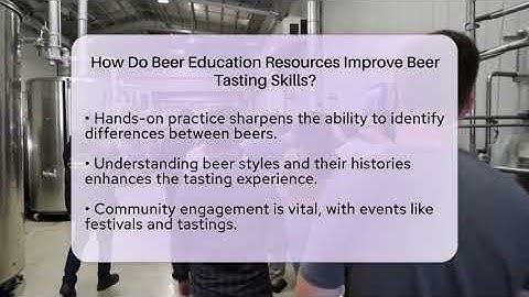 How Do Beer Education Resources Improve Beer Tasting Skills? | The Pint Guy
