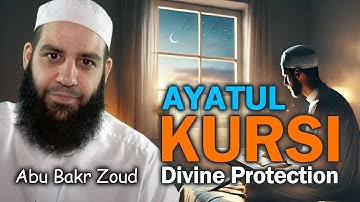 Divine Protection Through Ayatul Kursi at Bedtime | Abu Bakr Zoud