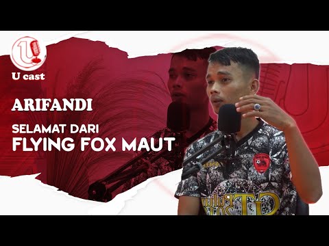 SELAMAT DARI FLYING FOX M4UT!! - ARIFANDI | UCAST EPS#11