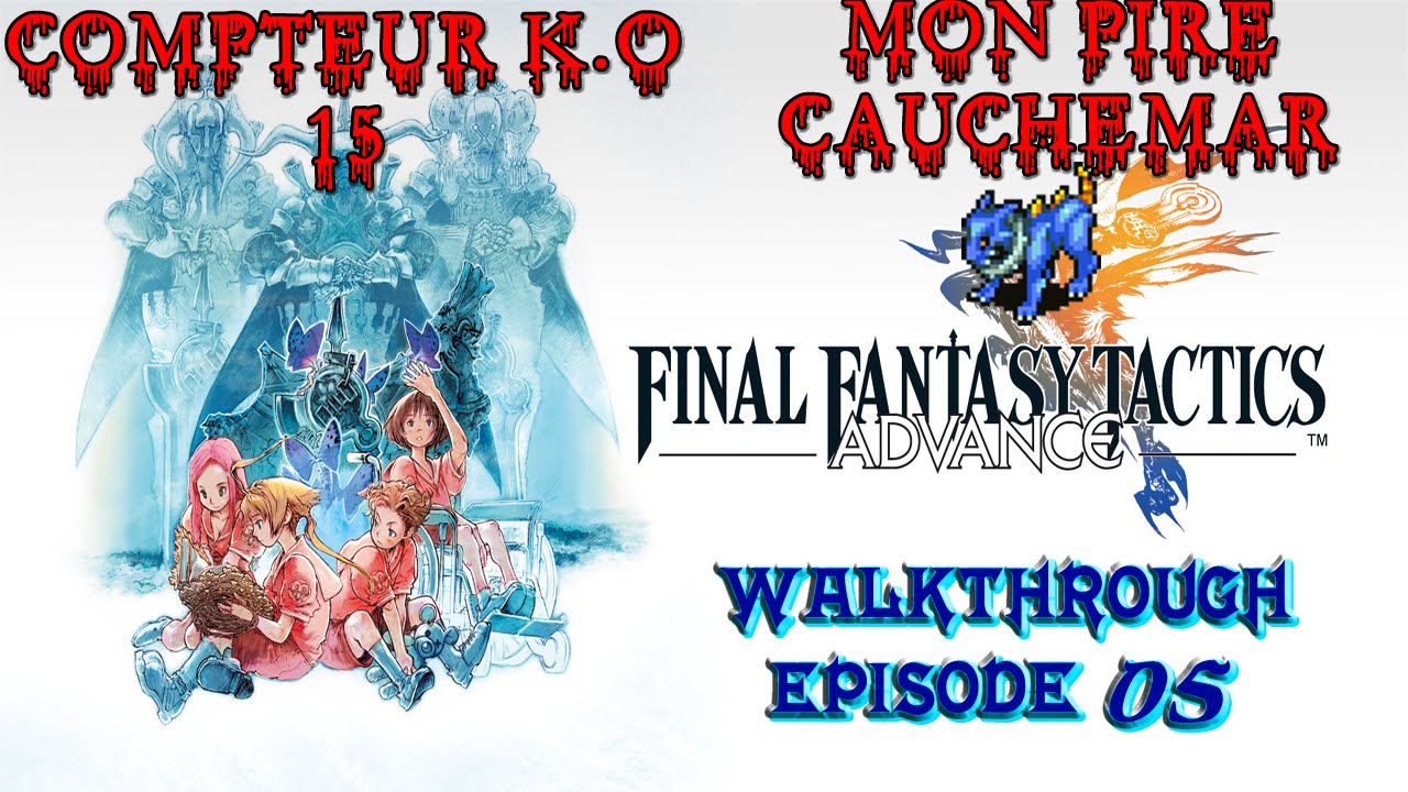 FF Tactics Advance Walkthrough – Episode 05 - Les Cristaux, risque biologique pour les monstres? - YouTube