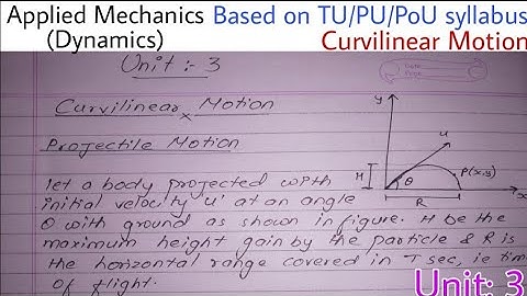 Projectile Motion | Curvilinear Motion | Unit:3 | Applied Mechanics Dynamics | Prashant YT | TU, PU|