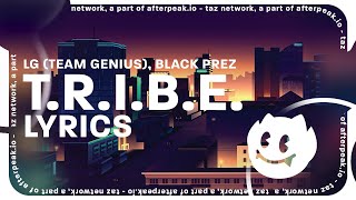 LG (Team Genius) - T.R.I.B.E. (Lyrics) ft. Black Prez