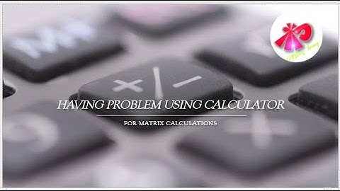 Matrix calculation (addition,subtraction, multiplication & division) using calculator
