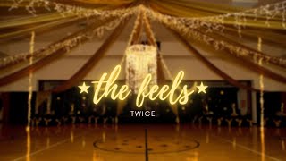 "the feels" - twice but who cares if ur alone at prom when u have urself and they're performing live
