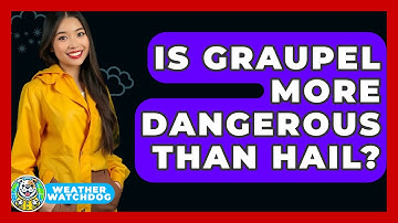 Is Graupel More Dangerous Than Hail? - Weather Watchdog