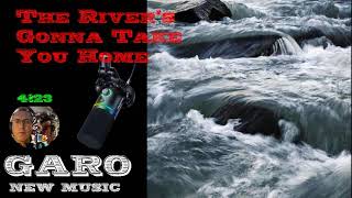 Download Lagu The River’s Gonna Take You Home | GARO NEW MUSIC MP3 Download Lagu The River’s Gonna Take You Home | GARO NEW MUSIC MP3