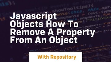 Javascript objects how to remove a property from an object