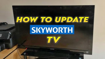 Skyworth TV: How to Update